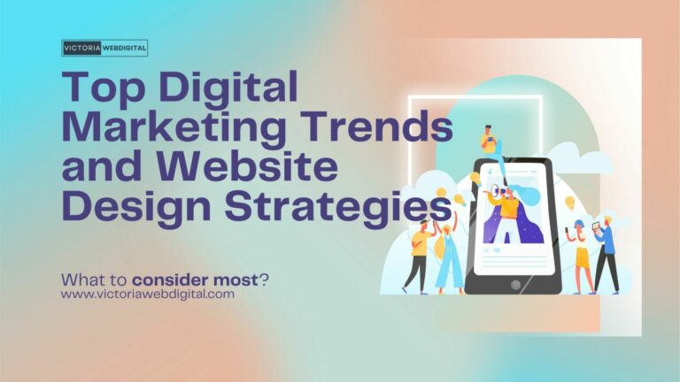 Top Digital Marketing Trends and Website Design Strategies